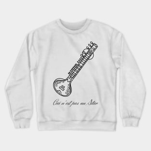 Ceci n'est pas un Sitar Crewneck Sweatshirt